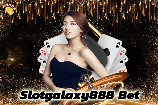 Slotgalaxy888-Bet